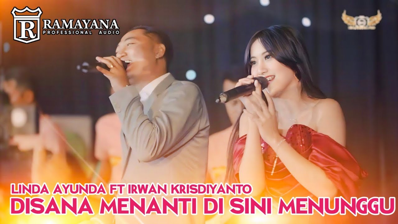 DISANA MENANTI DISINI MENUNGGU - IRWAN FT LINDA AYUNDA - LIVE PANDAAN FT RAMAYANA AUDIO