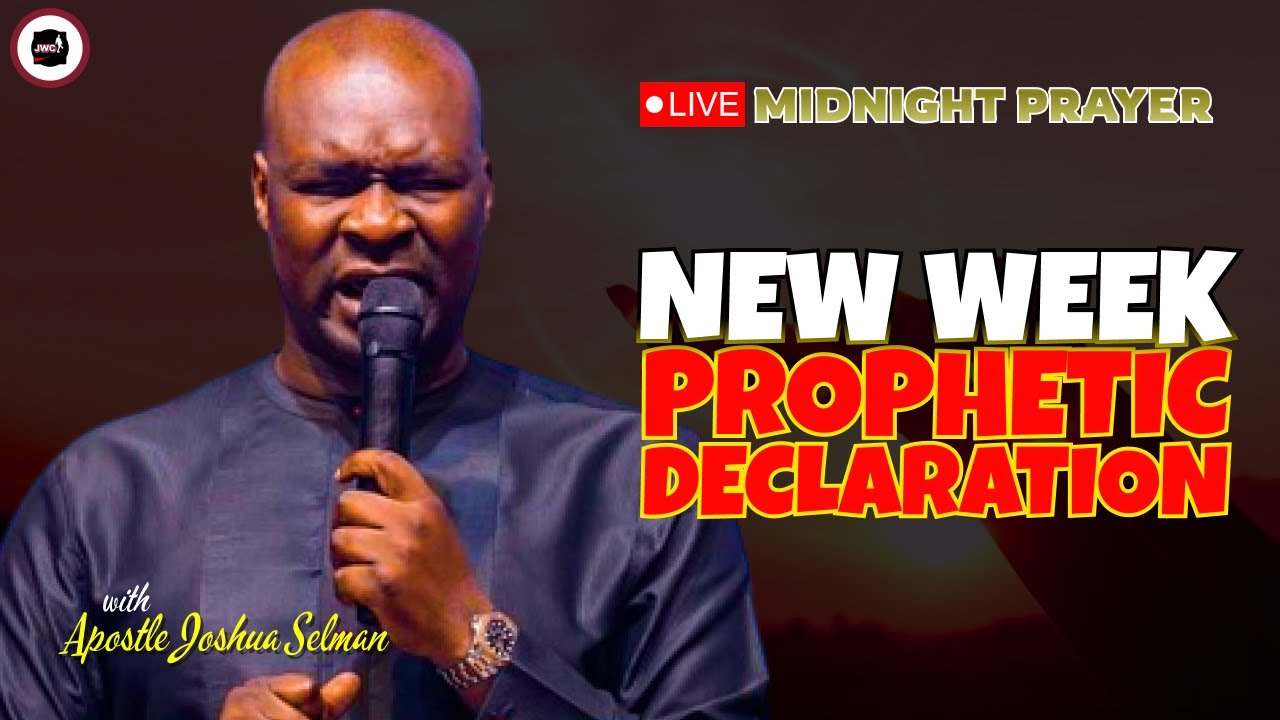NEW WEEK PROPHETIC DECLARATIONS [ MIDNIGHT PRAYERS ] || APOSTLE JOSHUA ...