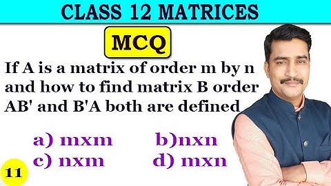 If A is a matrix of order m by n and how to find matrix B order AB