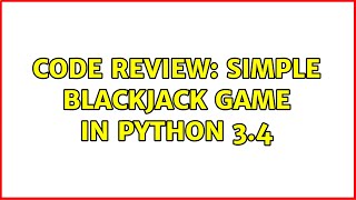 Code Review: Simple Blackjack game in Python 3.4 (3 Solutions!!)
