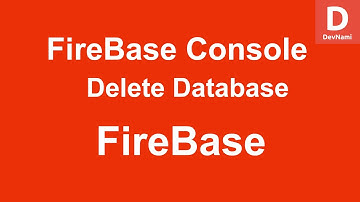 FireBase - How to Delete Realtime Database in FireBase