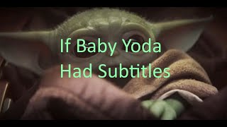 CUTE | If Baby Yoda Had Subtitles | CUTE