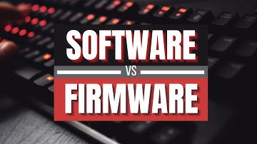 Software vs Firmware  - What