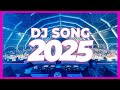 DJ SONG 2025 Remixes Mashups Of Popular Songs 2025 DJ Remix Club Music Disco DJ Mix 2024 DJ SONG 2025 Remixes Mashups Of Popular Songs 2025 DJ Remix Club Music Disco DJ Mix 2024