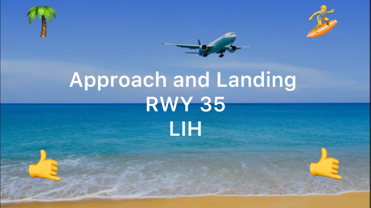 Landing at Kauai's LIH Airport on Runway 35 in Boeing 737
