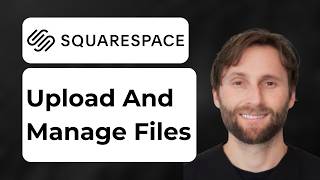 How to Upload and Manage Files in Squarespace [2026 Guide]