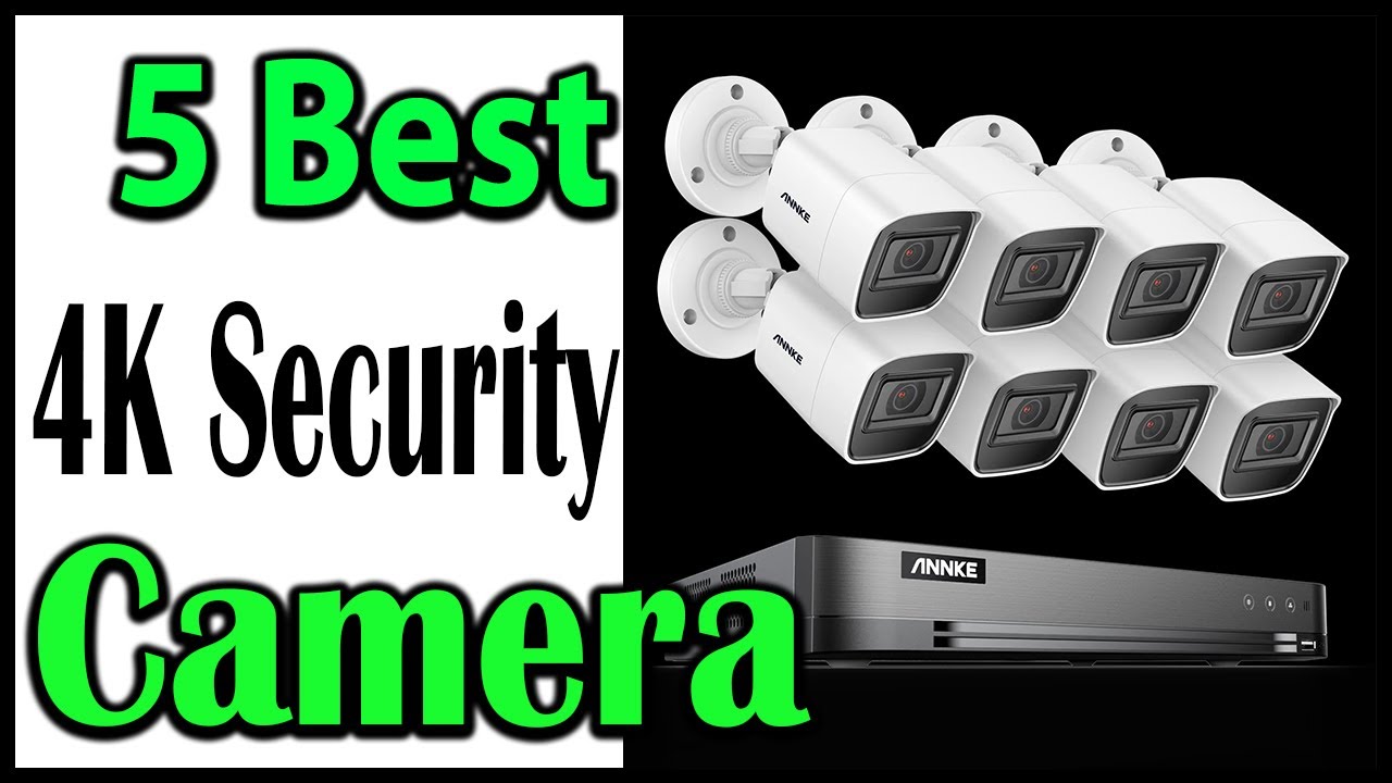 TOP 5 Best 4K Security Camera Review 2025 - YouTube