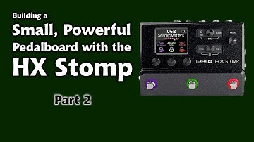 Building HX Stomp Pedalboard Part 2: MIDI and Expression