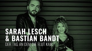 Sarah Lesch & Bastian Bandt - Der Tag an dem die Flut kam chords