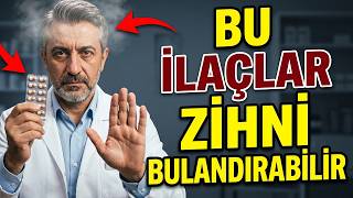 Nörolog uyarıyor: Bazı ilaçlar zihni bulandırabilir ve hafızayı zayıflatabilir