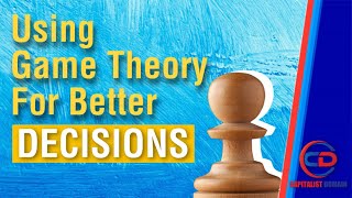How to use game theory to make better decisions