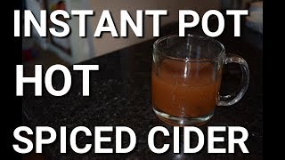 Hot Apple Cider| Instant Pot Recipe | Fall Recipes for the Instant Pot