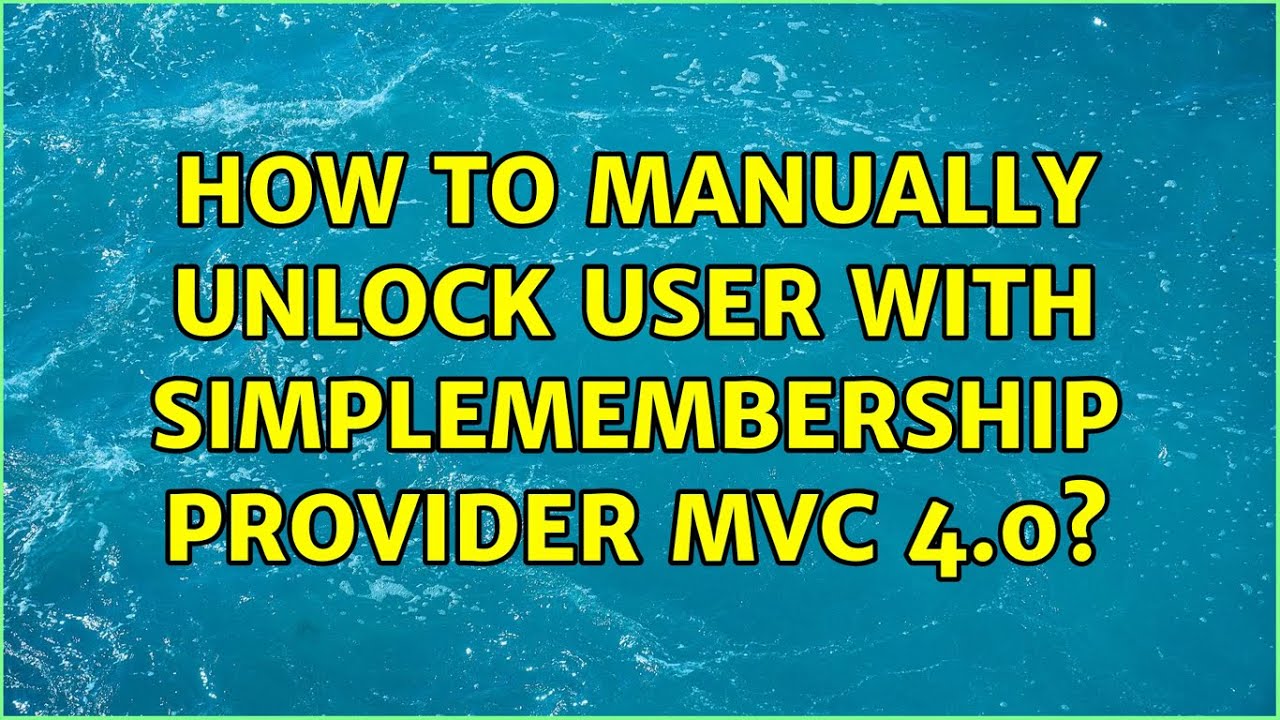 How to manually unlock user with SimpleMembership provider MVC 4.0 ...