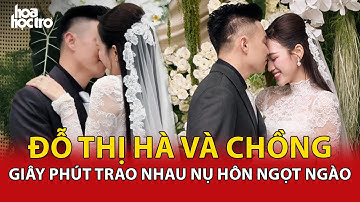 Khoảnh khắc Hoa hậu Đỗ Thị Hà và chồng trao nhau nụ hôn ngọt ngào trong lễ rước dâu