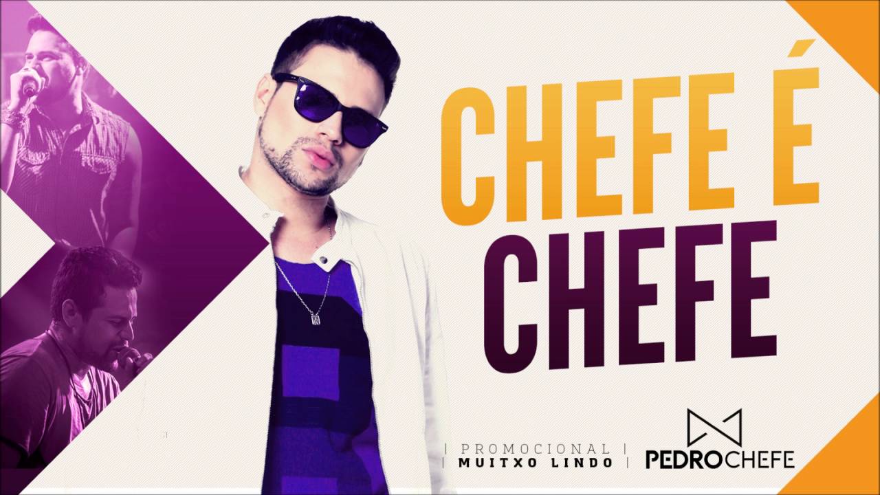 Chefe é chefe - Pedro Chefe - Promocional Julho 2016 - YouTube