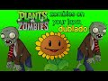 ZOMBIES ON YOUR LAWN DUBLADO EM PORTUGUÊS, plants vs zombies