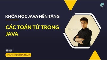 Các toán tử trong Java ️🚩 kungfutech.edu.vn