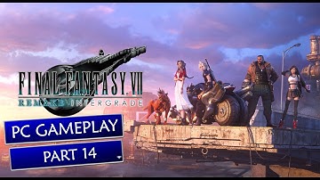 Final Fantasy VII Remake Intergrade PC Gameplay - PART 14 [Walkthrough \ Playthrough] -No Commentary