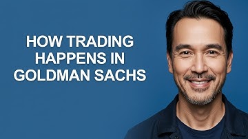 How Trading Happens In Goldman Sachs - KevinHowTo