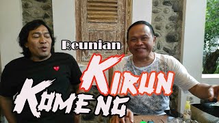 Kirun Komeng || Reunian 90 an