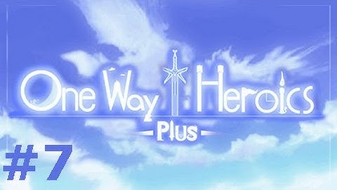 One Way Heroics Plus EN Episode #7 : All about money
