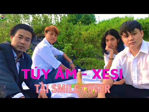 Video TÚY ÂM - XESI - TÀI SMILE COVER (Reup) - youtube