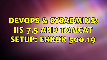 DevOps & SysAdmins: IIS 7.5 and Tomcat Setup: Error 500.19