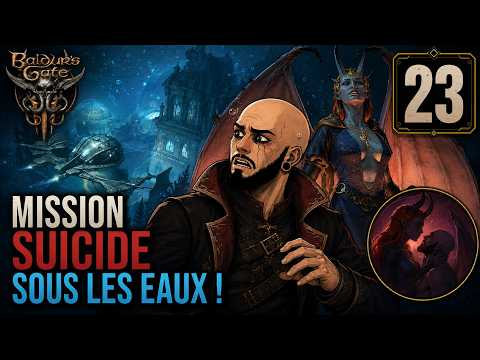 MISSION SUICIDE SOUS LES EAUX ! — Baldur’s Gate 3 | Let’s Play FR #23