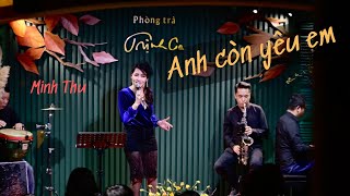 ANH CÒN YÊU EM/MINH THU