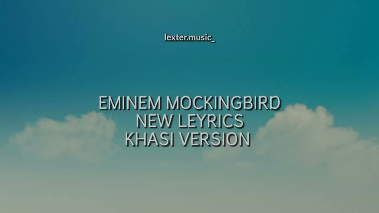 Mockingbird Eminem new leyrics khasi song cover by Darius19music