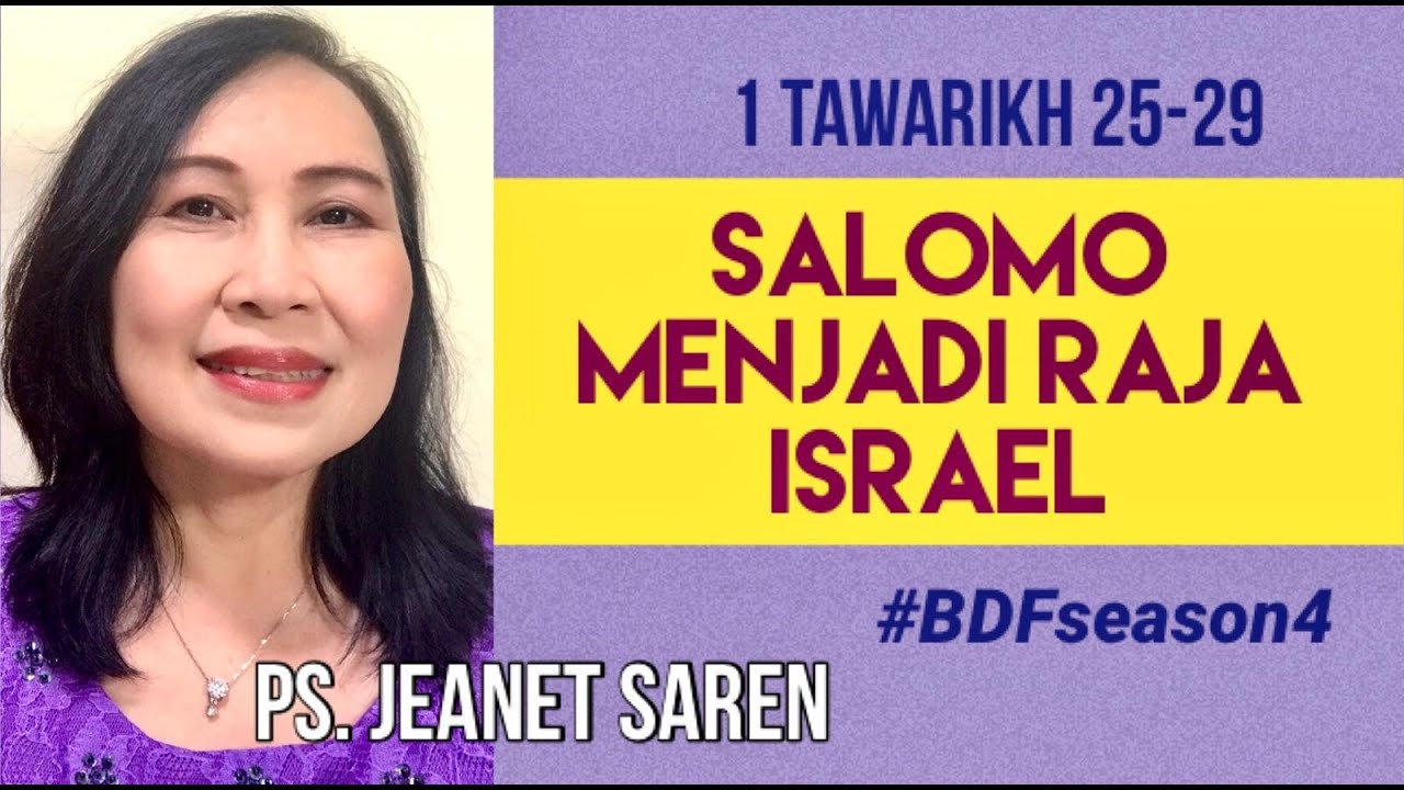 SALOMO MENJADI RASA ISRAEL 1 Tawarikh 25-29 Ps. Jeanet Saren #BDFseason4 H116 09/08/2020