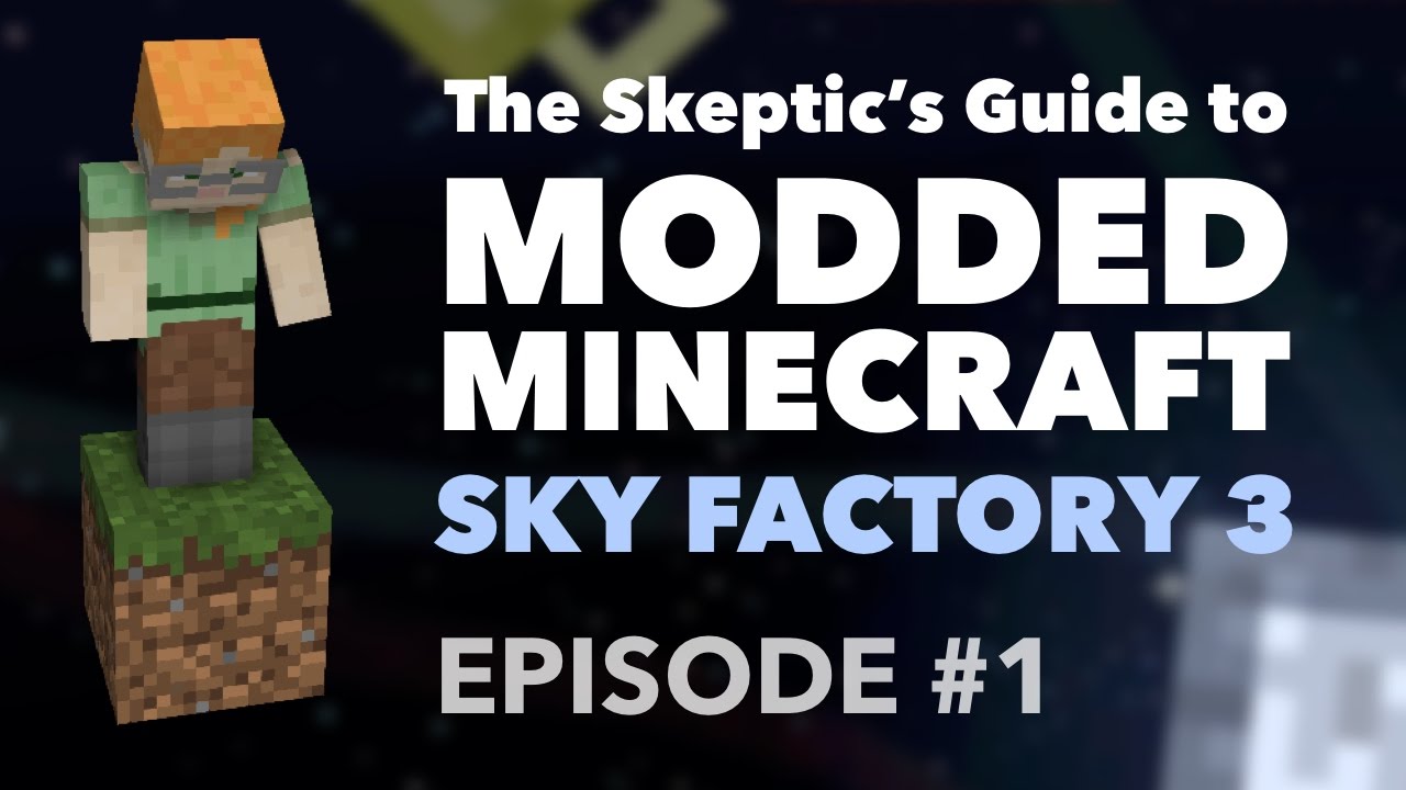 Skeptic's Guide to Modded Minecraft | Sky Factory 3 | Episode 1 - YouTube