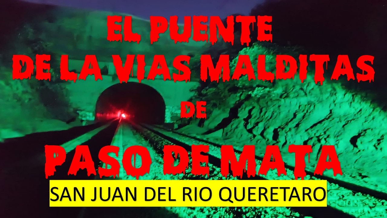EL PUENTE DE LAS VÍAS MALDITAS DE PASO DE MATA