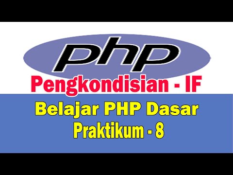 Belajar PHP Dasar Membuat Program Pengkondisian IF - Praktikum 8