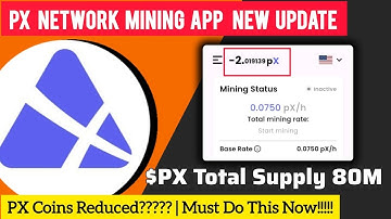 PX Network Mining App Update| Your PX Network Coins Reduced? | Do This Now| PX Airdrop Mining Update