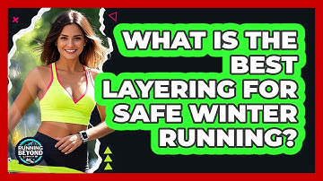 What Is The Best Layering For Safe Winter Running? - Running Beyond Limits