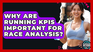 Why Are Running KPIs Important For Race Analysis? - Running Beyond Limits