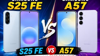 Samsung S25 FE vs Samsung A57 🔥 Full Comparison | Which Phone is Best in 2026?