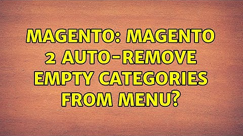Magento: Magento 2 Auto-remove empty categories from menu?
