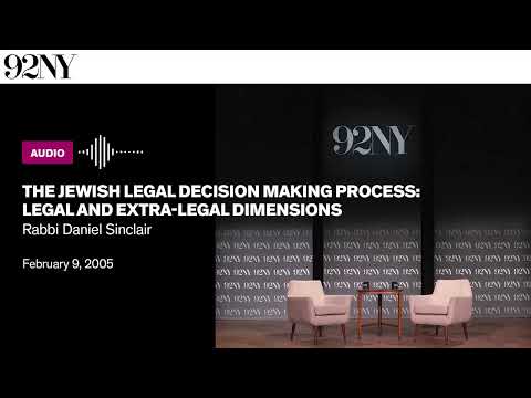 The Jewish Legal Decision Making Process: Legal and Extra-Legal Dimensions