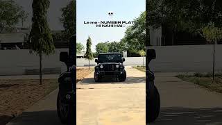 Ham NUMBER PLATE hi nahi rakte LADLEE #thar #plate #badmashi #tharstatus #thar4by4