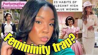 Women are PERFORMING perfection and femininity…
