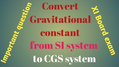 XI-Ln.1/ Dimensional analysis/ Coverting gravitational constant from SI system to CGS system.