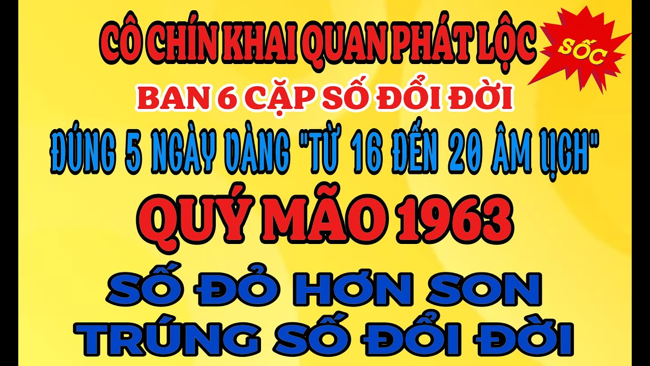 QUÝ MÃO 1963 GẶP THỜI ĐỔI VẬN, CÔ KHAI QUAN PHÁT LỘC ĐÚNG 16 ĐẾN 20 ÂM LỊCH