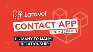 Episode 11 - Many To Many Relationship | Laravel Contact App from scratch