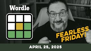 Doug plays today's NYT Wordle Puzzle Game for 4/25/2025
