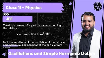 The displacement of a particle varies according to the relation      x=3 sin 100 t+8 cos ^2 50 t ...