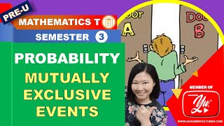 MATH T ( STPM ) : SEM 3 - PROBABILITY OF MUATUALLY EXCLUSIVE EVENTS