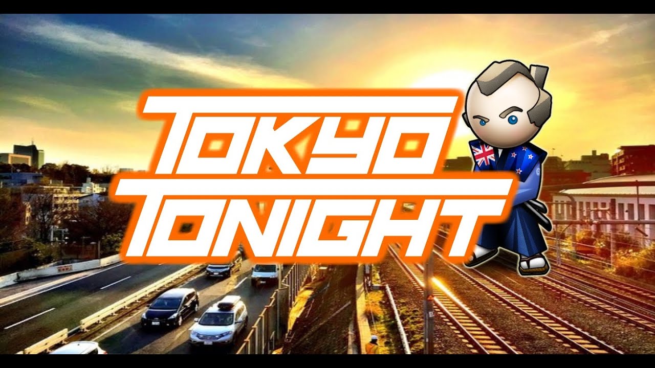 Tokyo Tonight Or Morning. You Know, Because the Time Differences