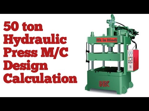 50 ton Hydraulic Press Design calculation in Hindi | Hydraulic press M/C Calculation.